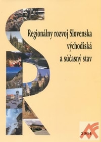 Regionálny rozvoj Slovenska - východiská a súčasný stav