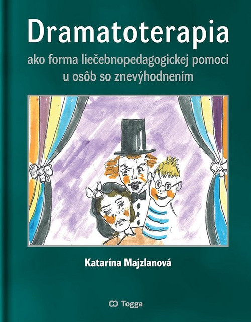 Dramatoterapia ako forma liečebnopedagogickej pomoci u osôb so znevýhodnením