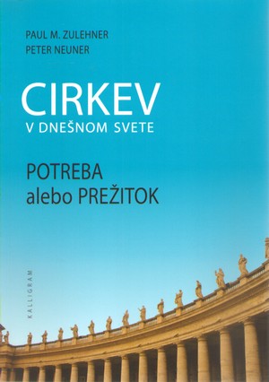 Cirkev v dnešnom svete. Potreba alebo prežitok