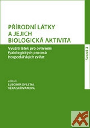 Kniha Přírodní látky a jejich biologická aktivita. 2. Využití látek pro ovlivnění fyzi