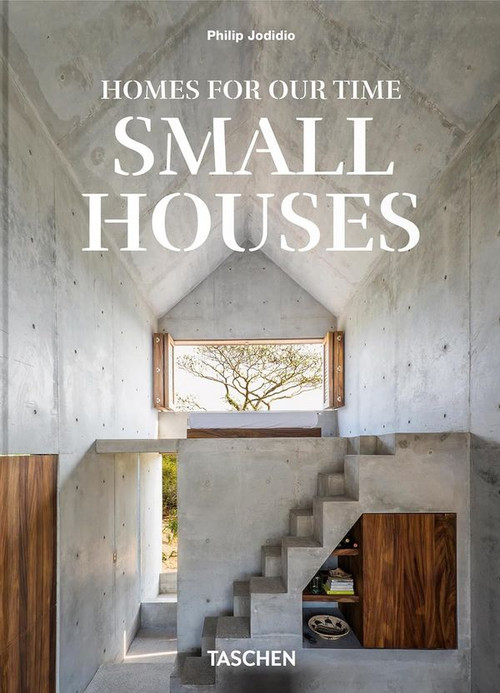 Homes For Our Time. Small Houses