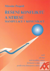 Řešení konfliktů a stresů. Manipulace v komunikaci