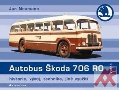 Autobus Škoda 706 RO. Historie, vývoj, jiná provedení, modernizace