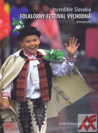 Incredible Slovania. Folklórny festival Východná - Photographs