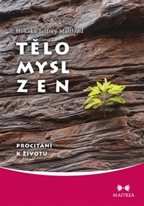 Tělo, Mysl, Zen. Procitání k životu