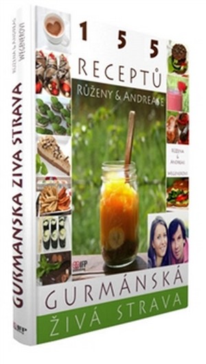 Kniha Gurmánská živá strava - Andreas Wegener,Ruzena Wegenerova