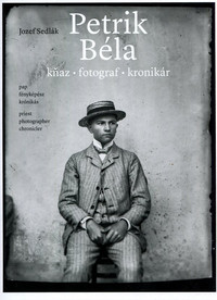 Petrik Béla - kňaz, fotograf, kronikár