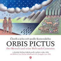 Orbis pictus. Člověk a jeho svět podle Komenského. S obrázky Václava Sokola podle vydání z roku 1883