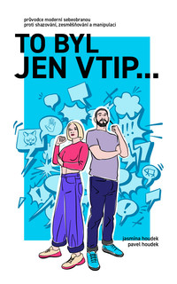 To byl jen vtip. - Průvodce moderní sebeobranou proti shazování, zesměšňování a