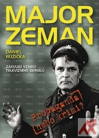 Major Zeman. Propaganda nebo krimi?