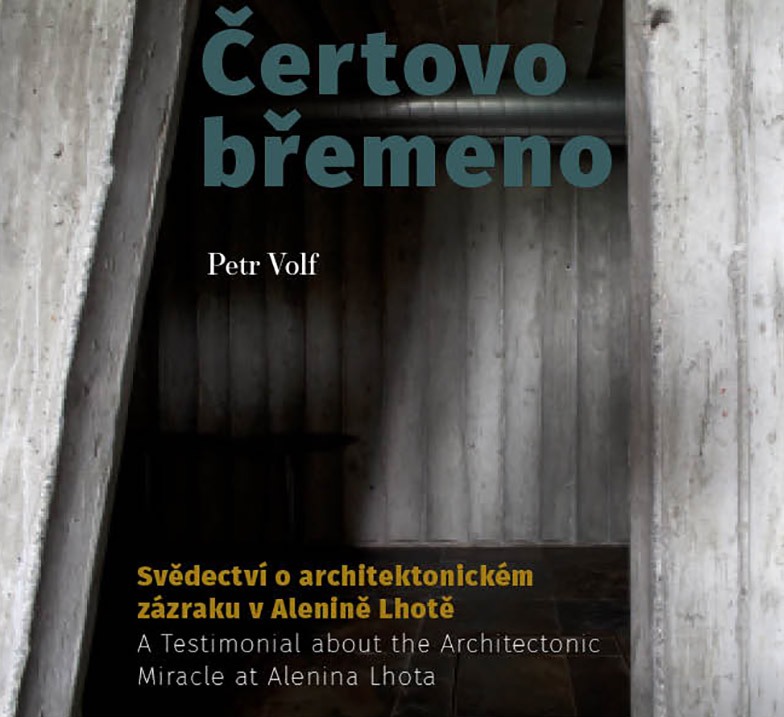 Čertovo břemeno. Svědectví o architektonickém zázraku v Alenině Lhotě