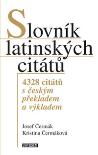 Slovník latinských citátů. 4328 citátů s českým překladem a výkladem