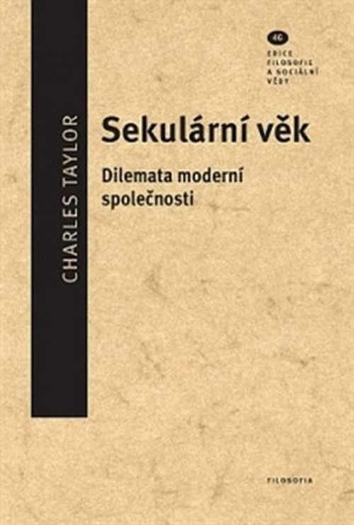 Sekulární věk. Dilemata moderní společnosti. Vybrané kapitoly