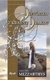 Dievčatko z Krajiny Drakov 1. Kniha prvá Mezzarthys