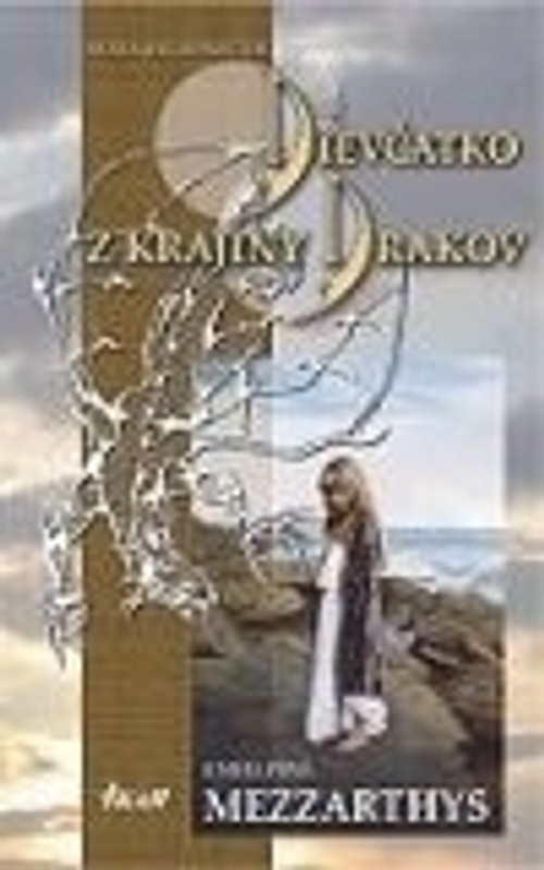 Dievčatko z Krajiny Drakov 1. Kniha prvá Mezzarthys