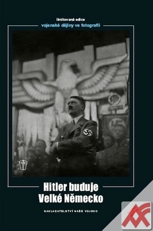 Hitler buduje velké Německo