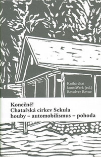 Kniha chat. Konečně! Chatařská církev Sekula - houby - automobilismus - pohoda