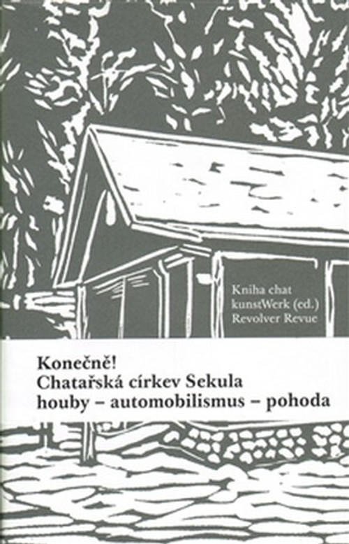 Kniha chat. Konečně! Chatařská církev Sekula - houby - automobilismus - pohoda