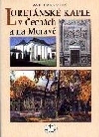 Loretánské kaple v Čechách a na Moravě