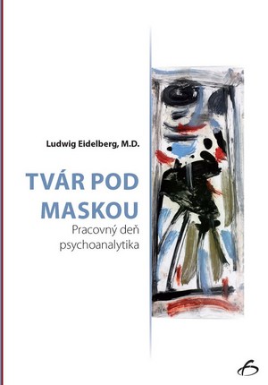 Tvár pod maskou. Pracovný deň psychoanalytika