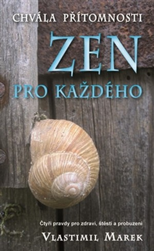 Zen pro každého. Chvála přítomnosti