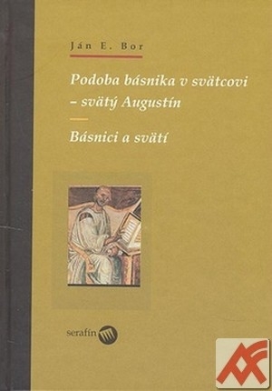 Podoba básnika v svätcovi - svätý Augustín. Básnici a svätí