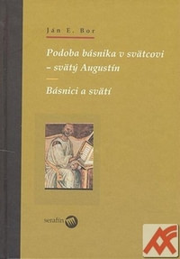 Podoba básnika v svätcovi - svätý Augustín. Básnici a svätí