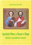 Apoštoli Peter a Pavol v Ríme. Biblické a mimobiblické svedectvá