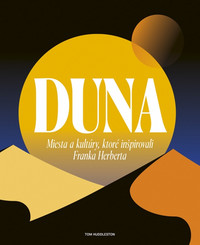 Duna: Miesta a kultúry, ktoré inšpirovali Franka Herberta