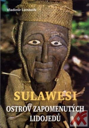 Sulawesi - ostrov zapomenutých lidojedů