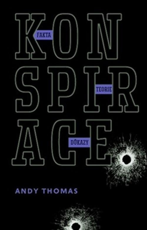 Konspirace. Fakta, teorie, důkazy