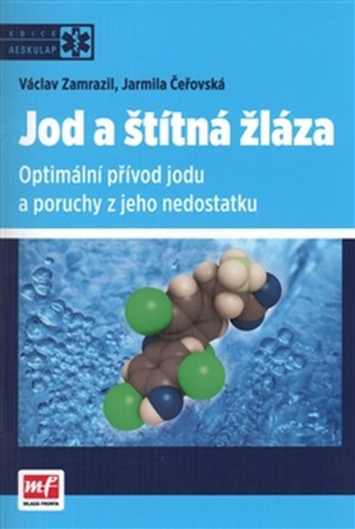 Jod a štítná žláza. Optimální přívod jodu a poruchy z jeho nedostatku