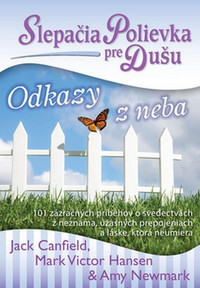 Slepačia polievka pre dušu. Odkazy z neba