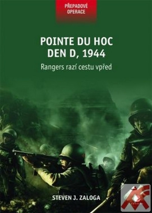Pointe du hoc - Den D 1944. Rangers razí cestu vpřed
