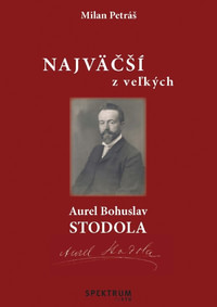Najväčší z veľkých - Aurel Bohuslav Stodola