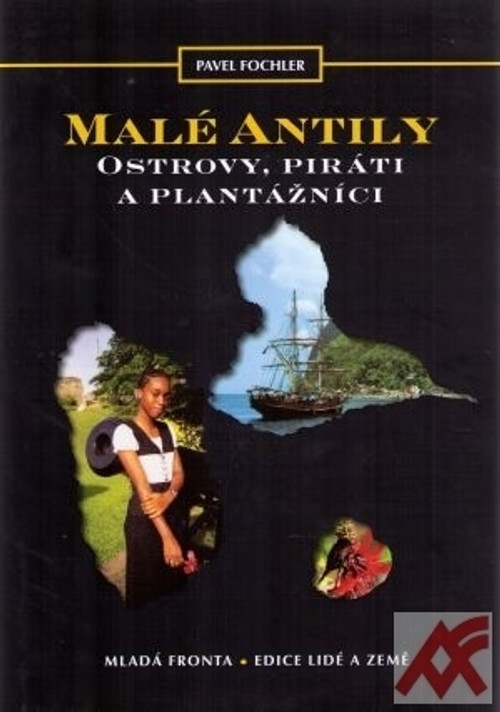 Malé Antily. Ostrovy, piráti a plantážníci