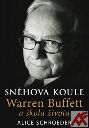 Sněhová koule. Warren Buffett a škola života