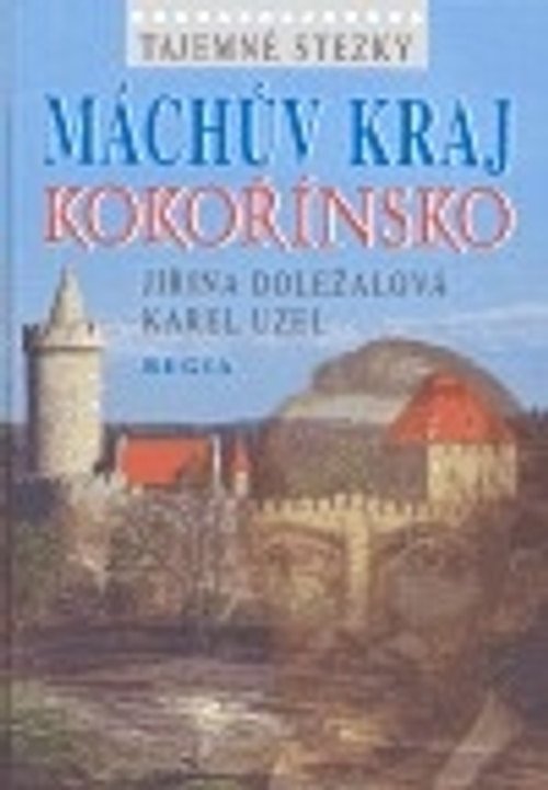 Tajemné stezky. Máchův kraj - Kokořínsko