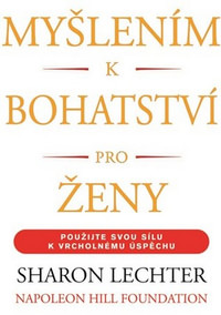 Myšlením k bohatství pro ženy. Použijte svou sílu k vrcholnému úspěchu