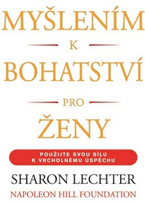 Myšlením k bohatství pro ženy. Použijte svou sílu k vrcholnému úspěchu