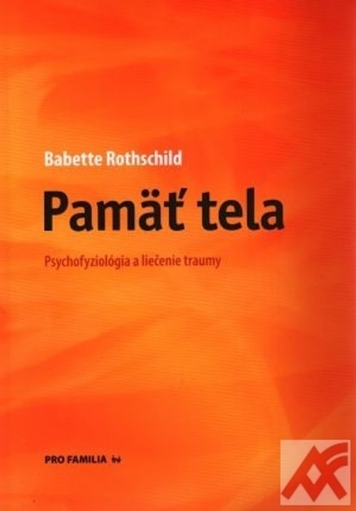 Pamäť tela. Psychofyziológia a liečenie traumy