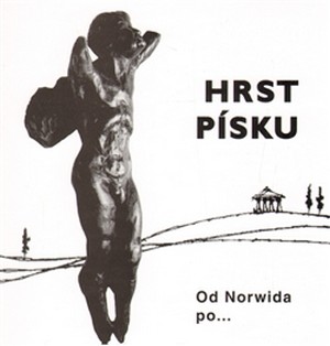 Hrst písku. Od Norwida po...