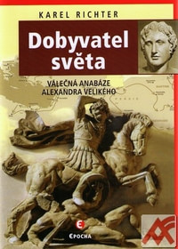 Dobyvatel světa. Válečná anabáze Alexandra Velikého