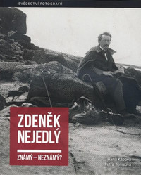 Zdeněk Nejedlý. Známý - neznámý?