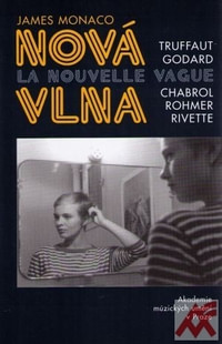 Nová vlna. La nouvelle vague. Truffaut, Godard, Chabrol, Rohmer, Rivette