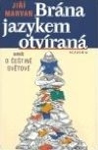 Brána jazykem otvíraná (aneb o češtině světově)