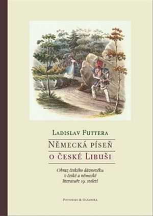 Německá píseň o české Libuši. Obraz českého dávnověku v české a německé literatu