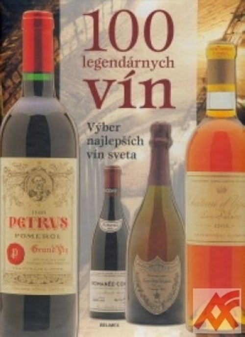 100 legendárnych vín. Výber najlepších vín sveta