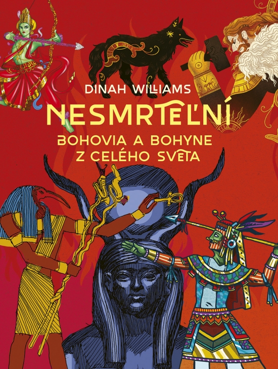 Nesmrteľní. Bohovia a bohyne z celého sveta