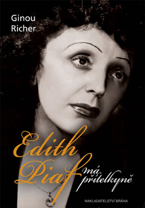 Edith Piaf, má přítelkyně